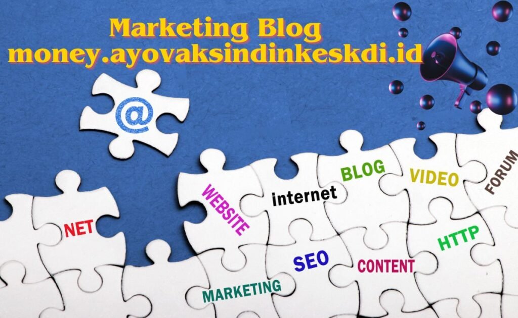 marketing blog money.ayovaksindinkeskdi.id