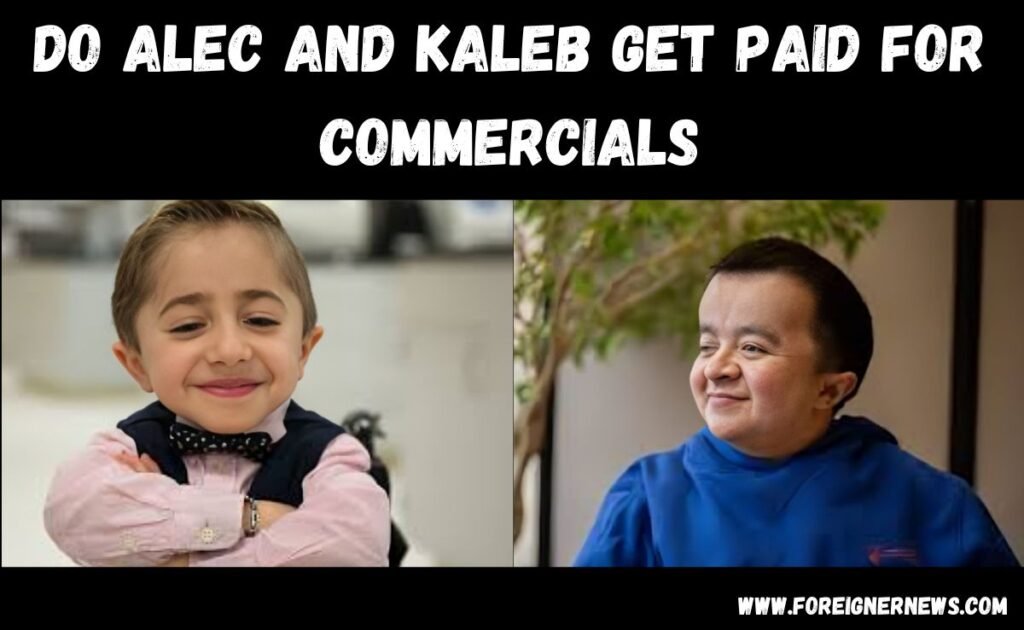 do alec and kaleb get paid for commercials